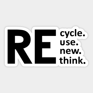 recycle reuse renew rethink (Black) Sticker